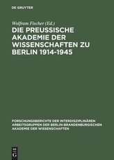 Die Preußische Akademie der Wissenschaften zu Berlin 1914 - 1945