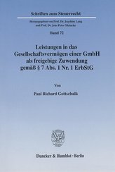 Leistungen in das Gesellschaftsvermögen einer GmbH als freigebige Zuwendung gemäß § 7 Abs. 1 Nr. 1 ErbStG.
