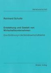 Entstehung und Gestalt von Wirtschaftsunternehmen