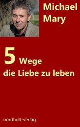 Fünf Wege die Liebe zu leben
