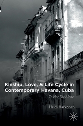  Kinship, Love, and Life Cycle in Contemporary Havana, Cuba