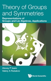  Theory Of Groups And Symmetries: Representations Of Groups And Lie Algebras, Applications
