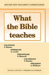  What the Bible Teaches - Galatians, Ephesians, Philippians, Colossians