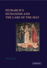  Petrarch\'s Humanism and the Care of the Self