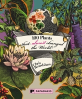 100 Plants that Almost Changed the World