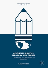  Aesthetics, Politics, Pedagogy and Tagore