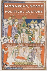  Monarchy, State and Political Culture in Late Me - Essays in Honour of W. Mark Ormrod