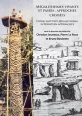  Megalithismes vivants et passes: approches croisees