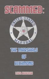  SCAMMED: The Marshals of Richmond