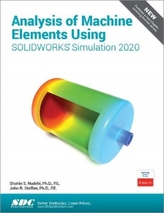 Analysis of Machine Elements Using SOLIDWORKS Simulation 2020