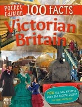  100 Facts Victorian Britain Pocket Edition