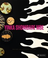  Yinka Shonibare MBE: Revised and Expanded