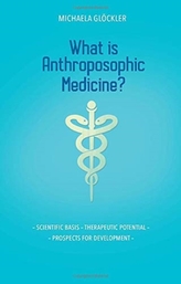  What is Anthroposophic Medicine?