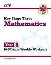  New KS3 Maths 10-Minute Weekly Workouts - Year 8