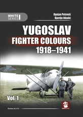  Yugoslav Fighter Colours 1918-1941. Volume 1