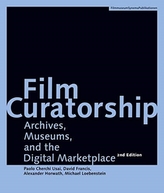  Film Curatorship - Archives, Museums, and the Digital Marketplace