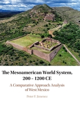 The Mesoamerican World System, 200-1200 CE