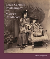  Lewis Carroll\'s Photography and Modern Childhood