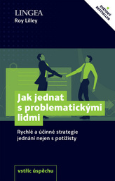 Jak jednat s problematickými lidmi