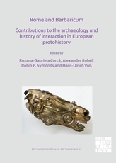  Rome and Barbaricum: Contributions to the Archaeology and History of Interaction in European Protohistory