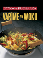 Ottova kuchárka Varíme vo woku