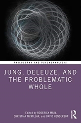  Jung, Deleuze, and the Problematic Whole