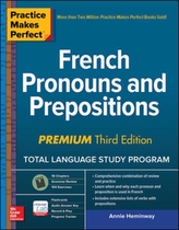  Practice Makes Perfect: French Pronouns and Prepositions, Premium Third Edition