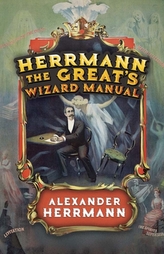  Herrmann the Great\'s Wizard Manual
