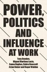  Power, Politics and Influence at Work