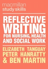  Reflective Writing for Nursing, Health and Social Work