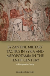  Byzantine Military Tactics in Syria and Mesopotamia in the 10th Century