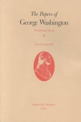 The Papers of George Washington v.6; Presidential Series;July-November 1790