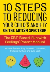  10 Steps to Reducing Your Child\'s Anxiety on the Autism Spectrum
