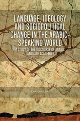  Language, Ideology and Sociopolitical Change in the Arabic-Speaking World
