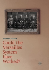  Could the Versailles System have Worked?