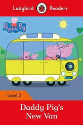  Peppa Pig: Daddy Pig\'s New Van - Ladybird Readers Level 2