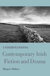  Understanding Contemporary Irish Fiction and Drama