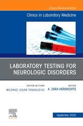  Laboratory Testing for Neurologic Disorders, An Issue of the Clinics in Laboratory Medicine