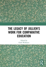 The Legacy of Jullien\'s Work for Comparative Education