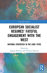  European Socialist Regimes\' Fateful Engagement with the West