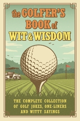 The Golfer\'s Book Of Wit & Wisdom
