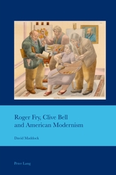  Roger Fry, Clive Bell and American Modernism
