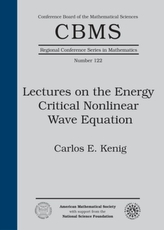  Lectures on the Energy Critical Nonlinear Wave Equation