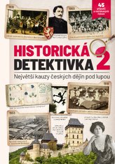 Historická detektivka 2 – Největší kauzy českých dějin pod lupou