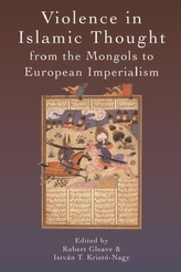  Violence in Islamic Thought from the Mongols to European Imperialism