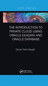 The Introduction to Private Cloud using Oracle Exadata and Oracle Database