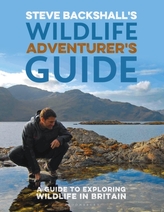  Steve Backshall\'s Wildlife Adventurer\'s Guide