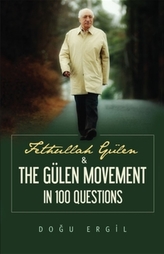  Fethullah Gulen & the Gulen Movement in 100 Questions
