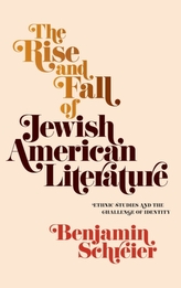 The Rise and Fall of Jewish American Literature