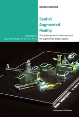  Spatial Augmented Reality - The development of edutainment for augmented digital spaces